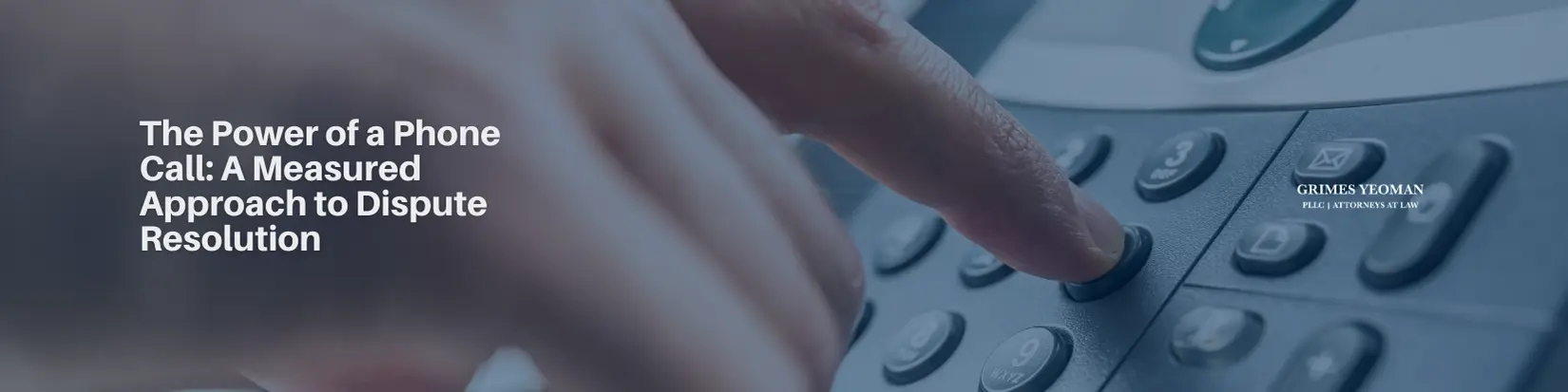 The Power of a Phone Call: A Measured Approach to Dispute Resolution | Business Litigation Attorney in Mooresville, NC